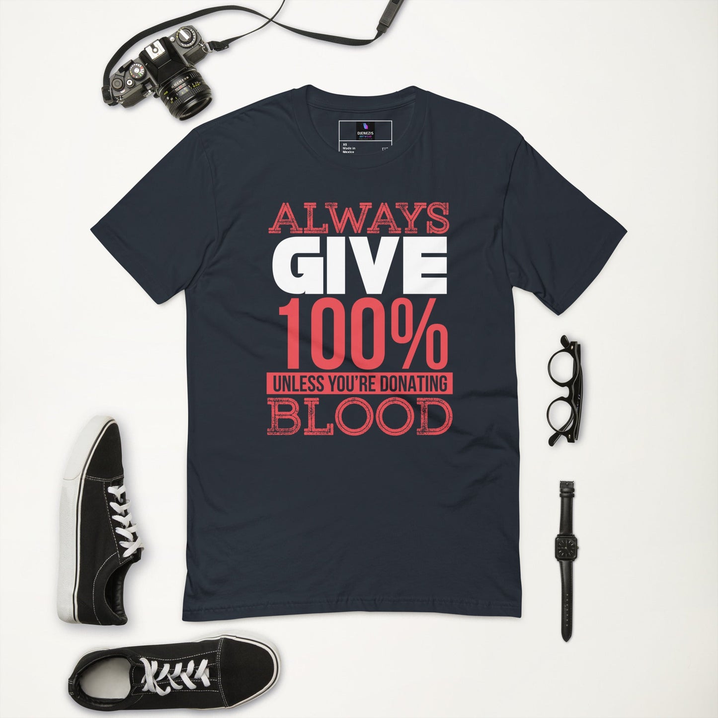 Always Give 100% tees - DJENEZIS ARTWEAR