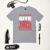 Always Give 100% tees - DJENEZIS ARTWEAR